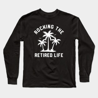 Rocking The Retired Life #1 Long Sleeve T-Shirt